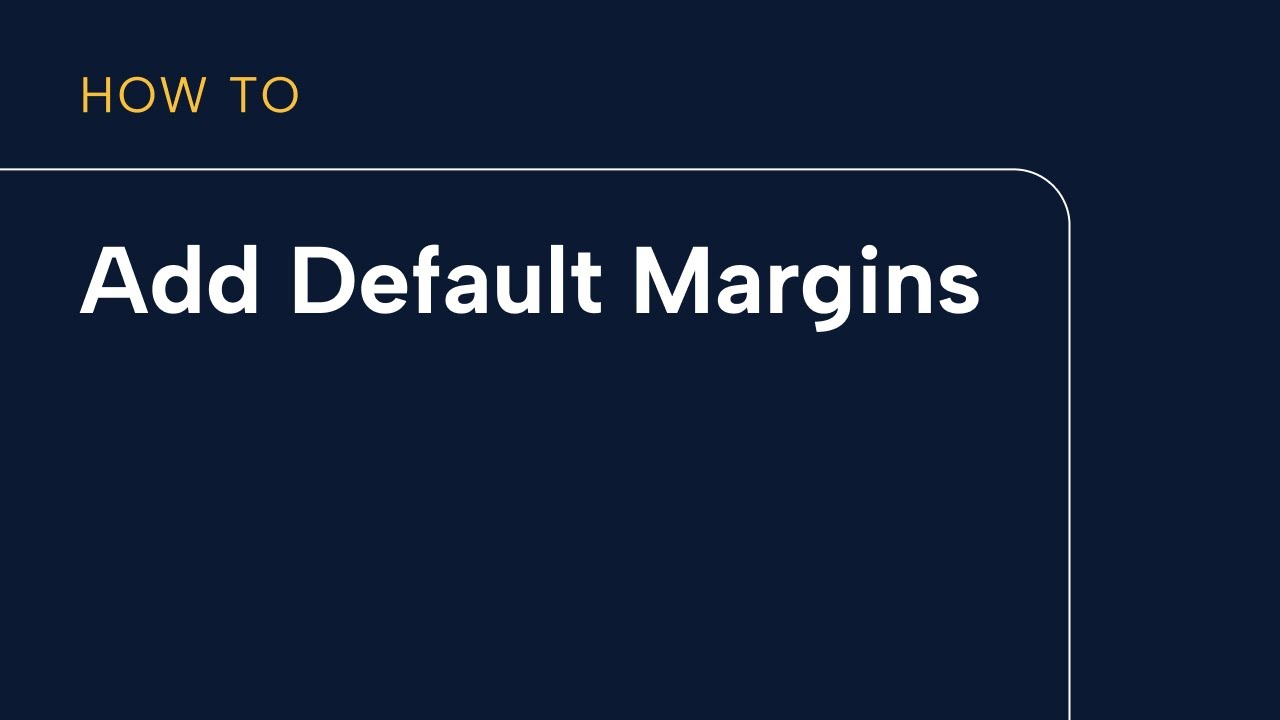 How to Add Default Margins