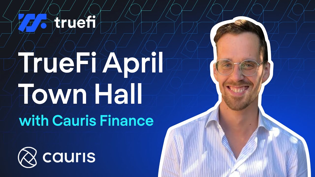 TrueFi Town Hall | April 2022, featuring Cauris Finance