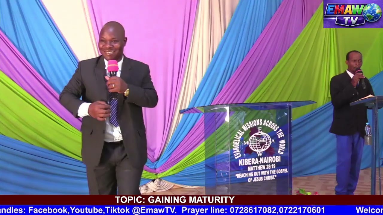 GAINING MATURITY by Bishop Daniel Muli
