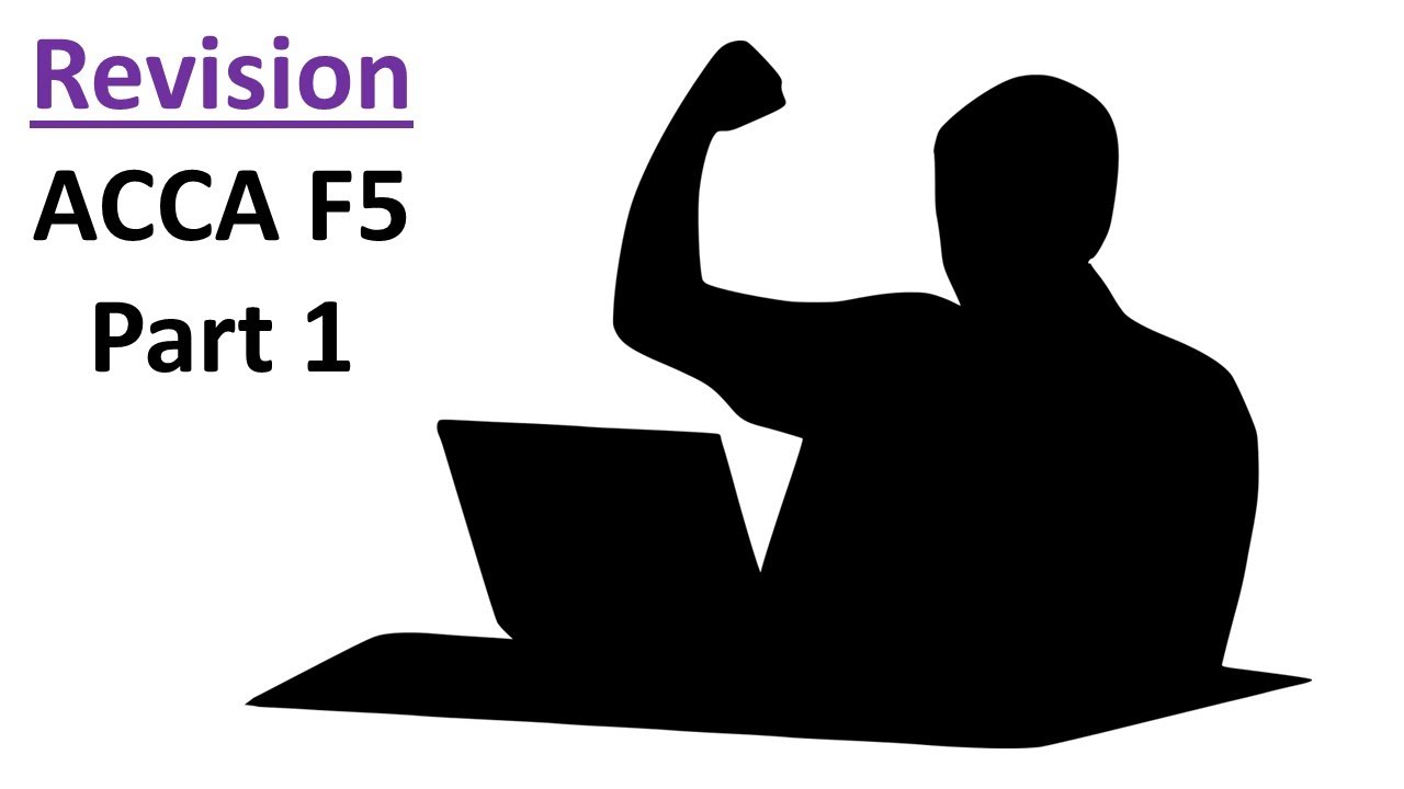 Revision ACCA F5 - Part 1