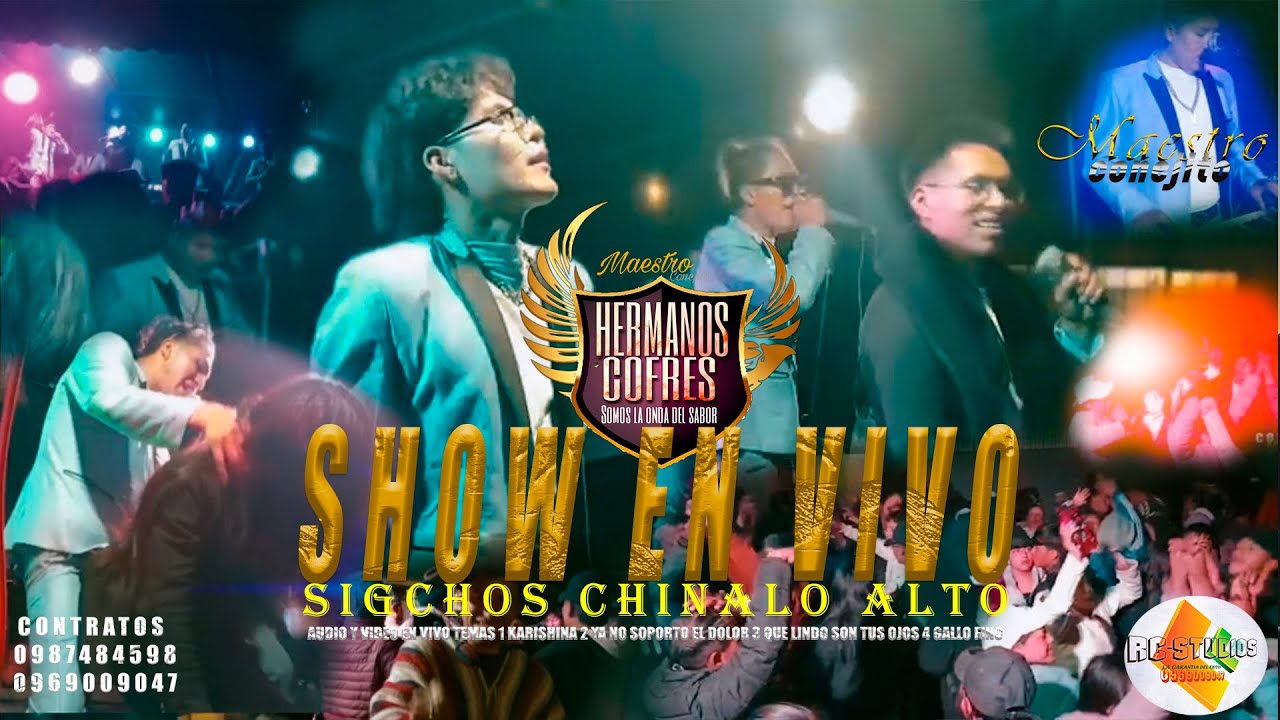 SHOW EN VIVO EN SIGCHOS  CHINALO HERMANOS COFRES