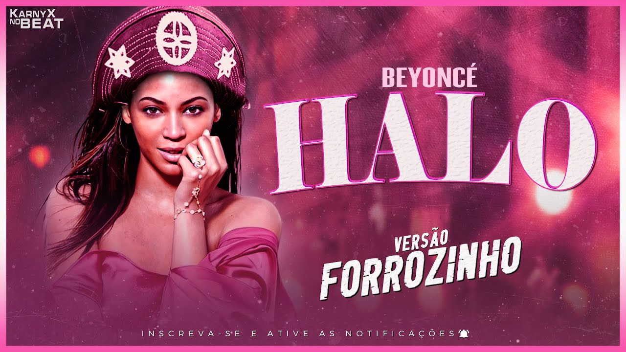 Beyoncé - Halo - VERSÃO FORROZINHO ( KarnyX no Beat )