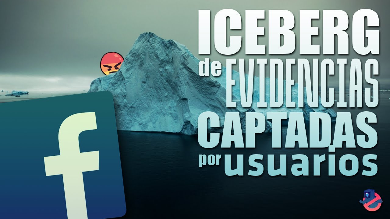 Iceberg de Evidencias Captadas por Usuarios de Facebook