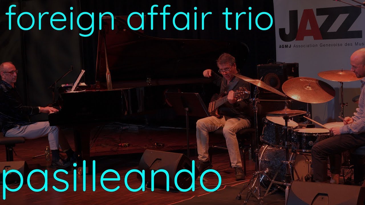 Pasilleando (H. Martignon) | Foreign Affair Trio | Live @ AGMJ Gen&egrave;ve