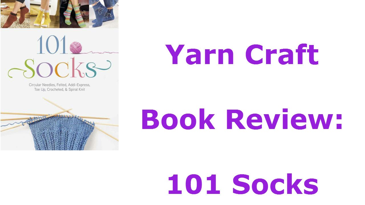 Yarn Craft Book Review: 101 Socks