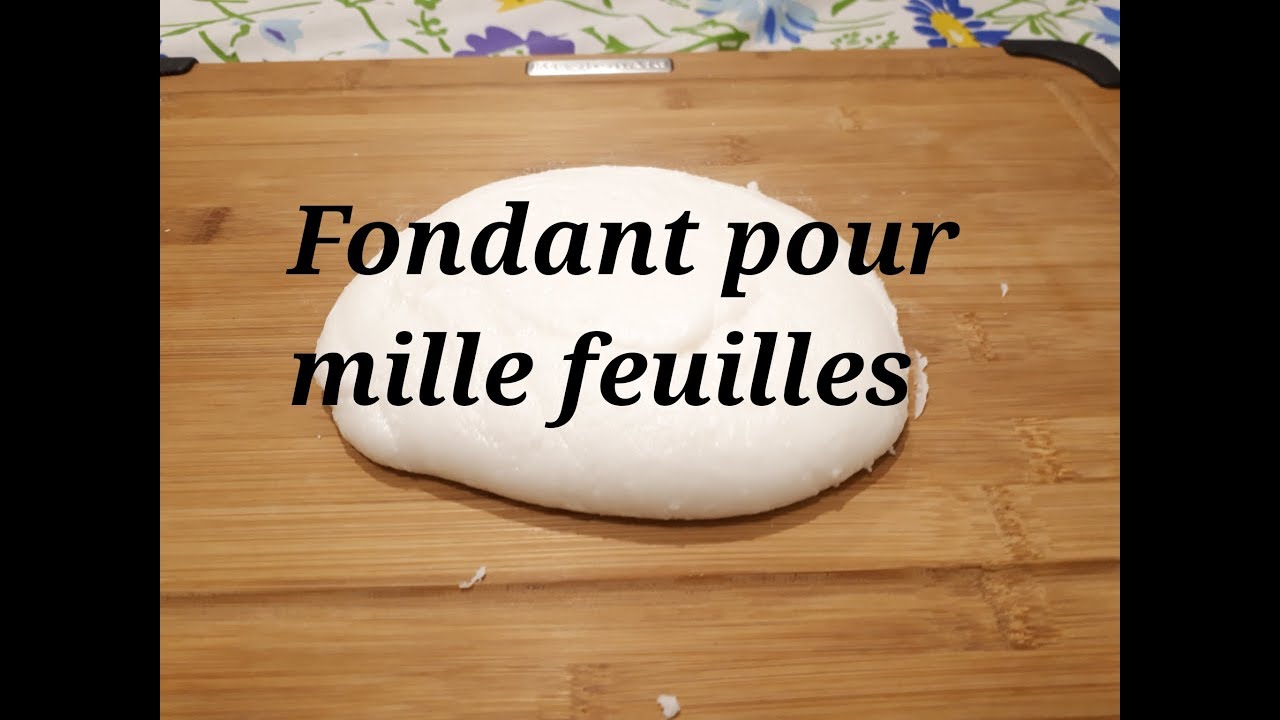 Fondant pour mille feuilles recette tr&egrave;s r&eacute;ussi et facile