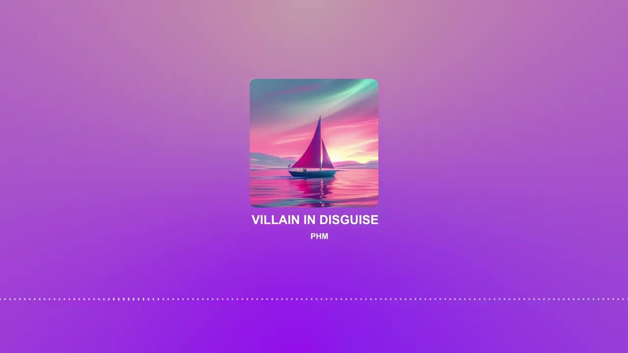PHM - Villain In Disguise