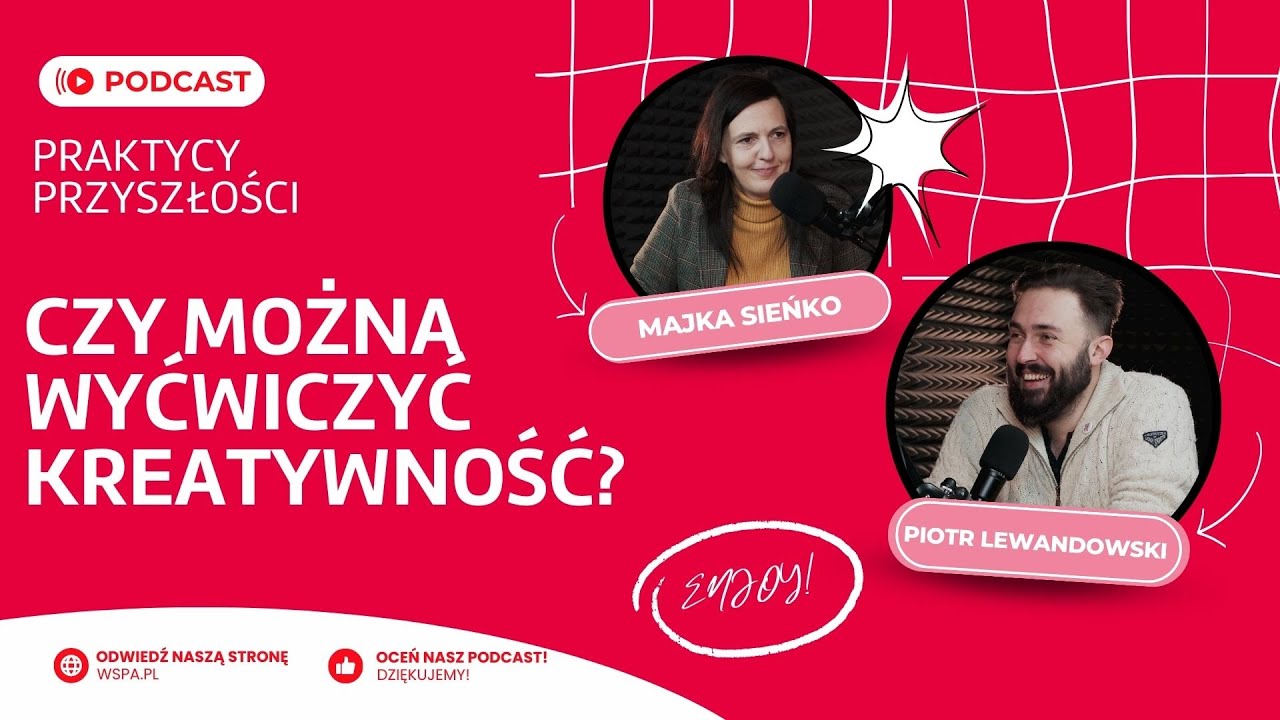 Kreatywność - czy można ją wyćwiczyć? | PRAKTYCY PRZYSZŁOŚCI | Majka Sieńko
