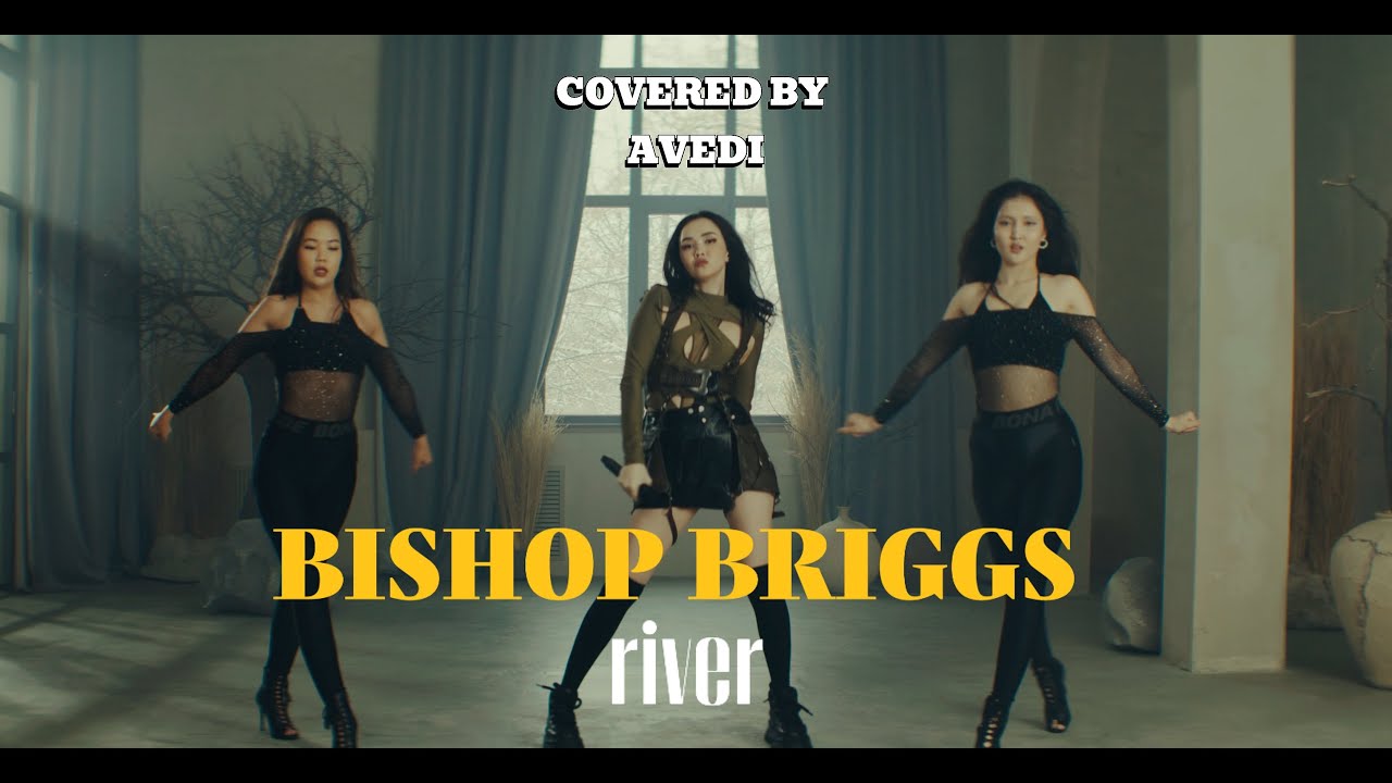 Bishop Briggs - River (covered by Avedi)