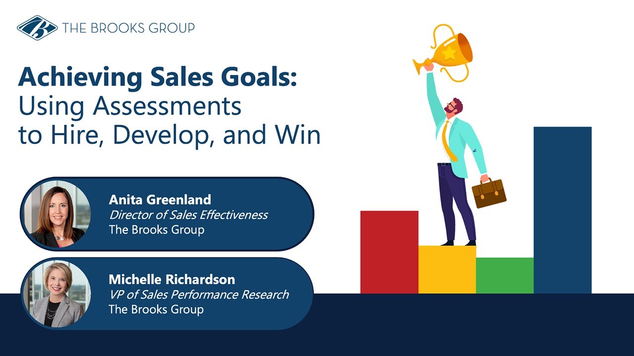 Achieving Sales Goals: Using Assessments to Hire, Develop, and Win