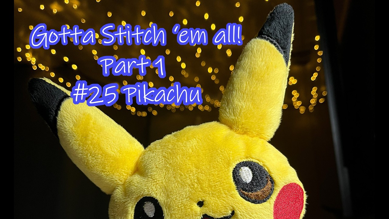 Gotta Stitch 'em all! Part 1 #25 Pikachu