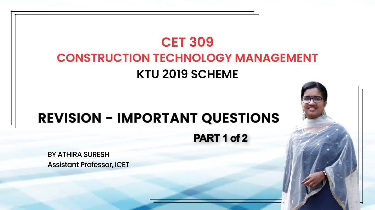 CET 309 CONSTRUCTION TECHNOLOGY AND MANAGEMENT(2019 SCHEME) IMPORTANT QUESTIONS REVISION PART 1
