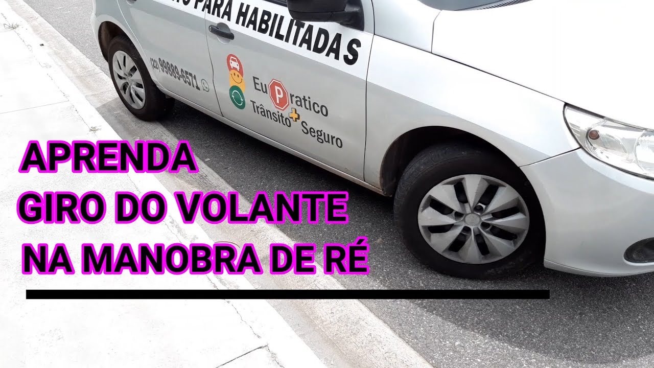 ENTENDA O GIRO DO VOLANTE NA MANOBRA DE MARCHA RÉ - BELLAS NO TRÂNSITO