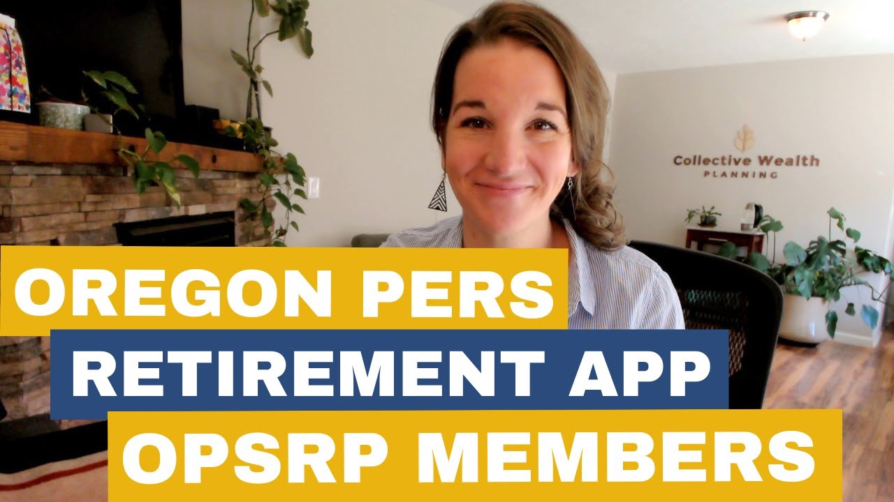 How to Complete the Oregon PERS Retirement Application for OPSRP Members