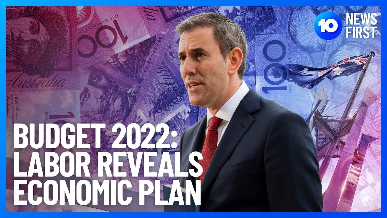 Federal Budget 2022: Labor Unveils Economic Plan For Australia | 10 News First