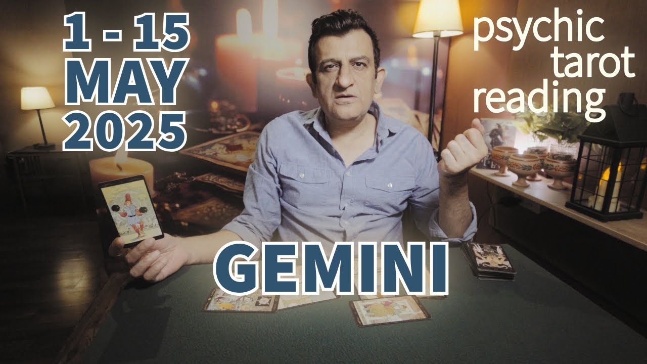 Gemini | 1 - 15 May 2025 | What Will Happen | Tarot Card Reading | Psychic Love Tarot