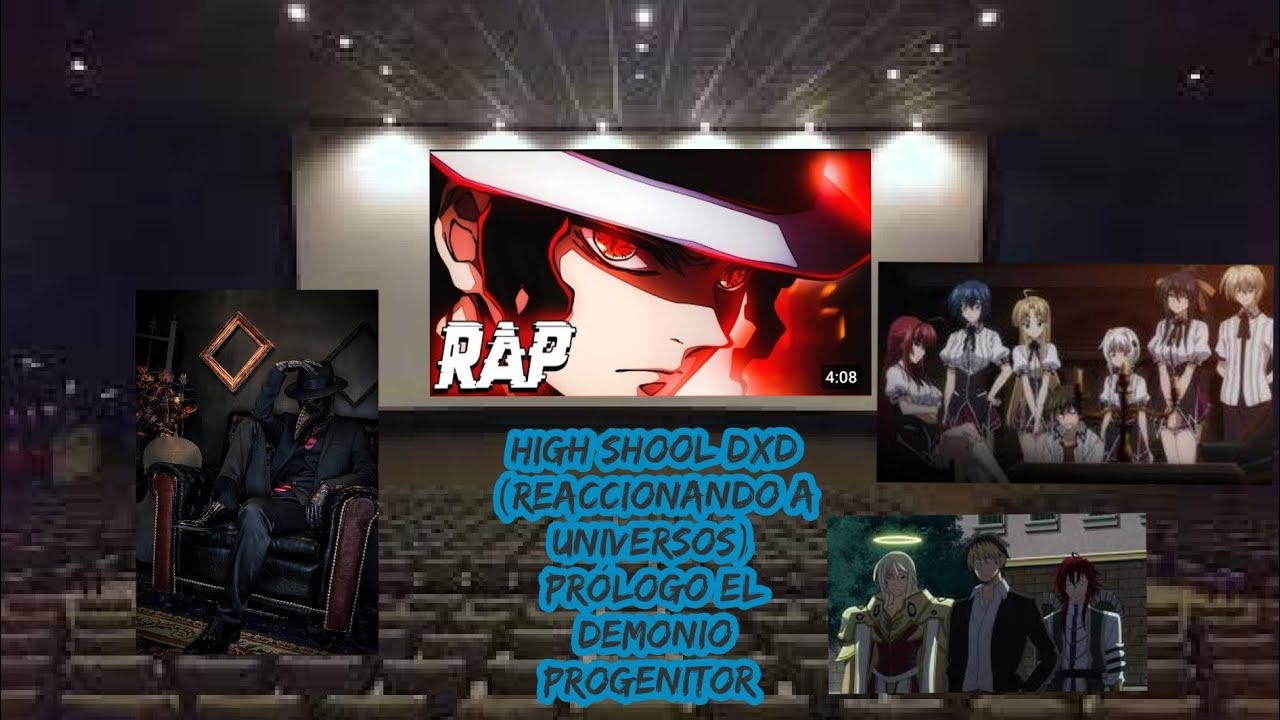 high school dxd (Reacciona a universos) prólogo El Demonio progenitor.