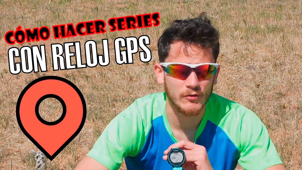 COMO ENTRENAR SERIES CON RELOJ GPS | CONSEJOS ENTRENAMIENTO