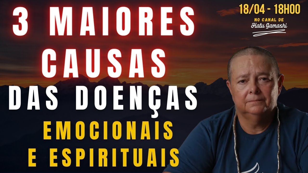 AS 3 MAIORES CAUSAS das DOENÇAS Emocionais e Espirituais - O ESPÍRITO RETROAGE? 19/04 18h00