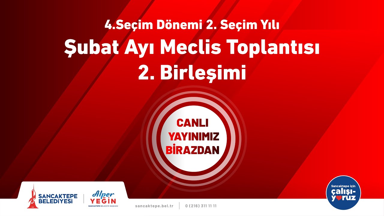 SANCAKTEPE BELEDİYESİ ŞUBAT AYI 2. BİRLEŞİM MECLİS TOPLANTISI