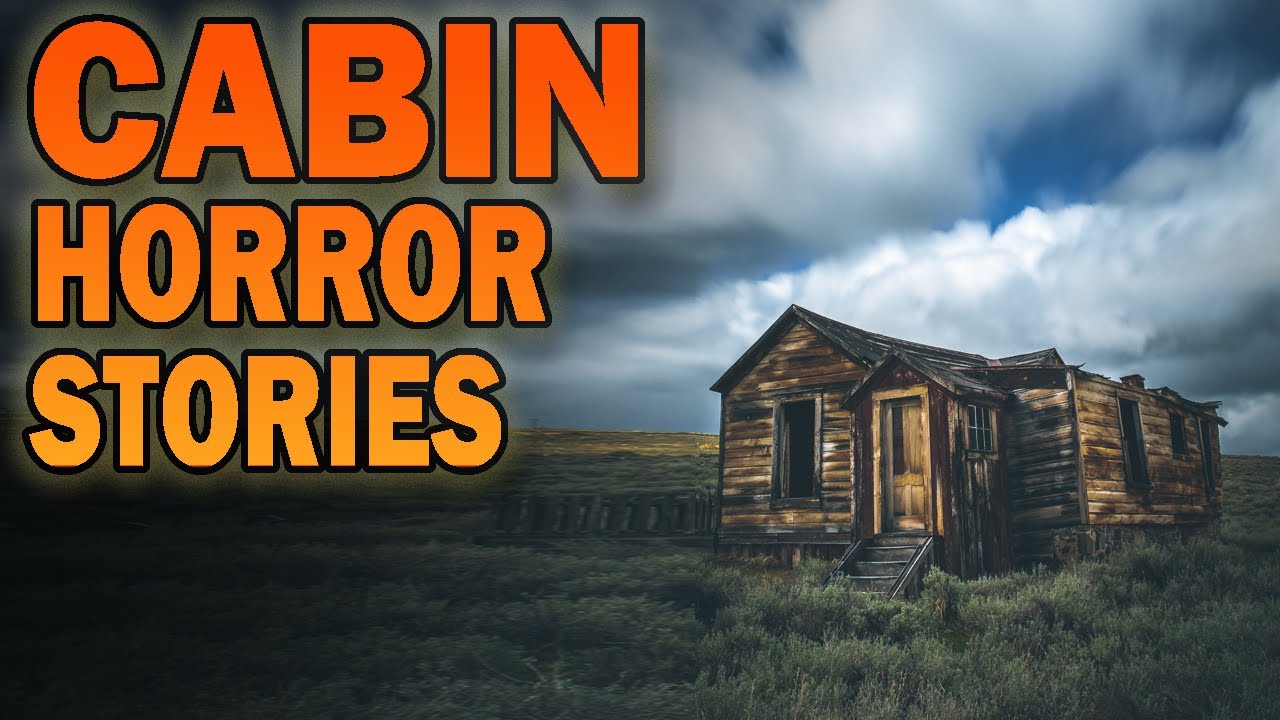 4 True Freaky Cabin Horror Stories