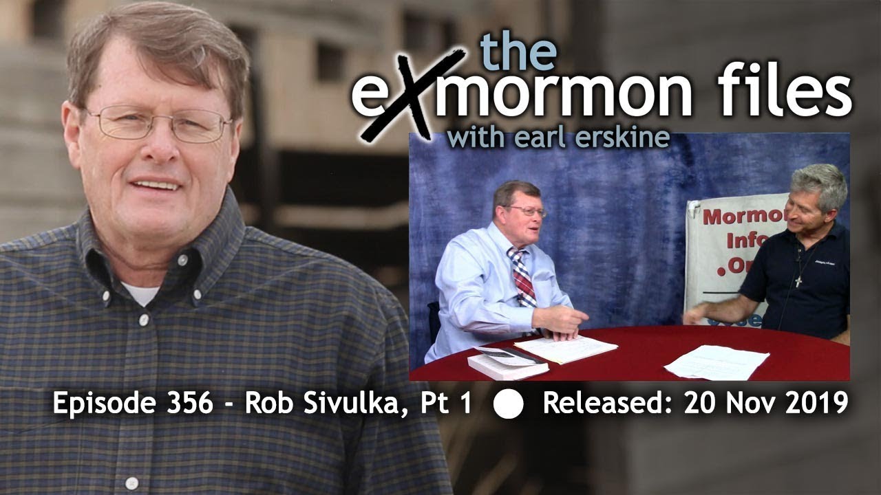 Ex Mormon Files - 356 - Rob Sivulka Part 1