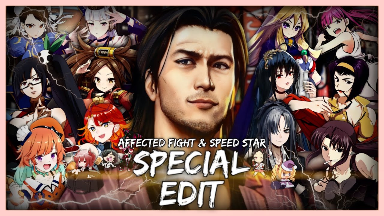 Yakuza - Affected Fight & Speed Star (Special Edit)