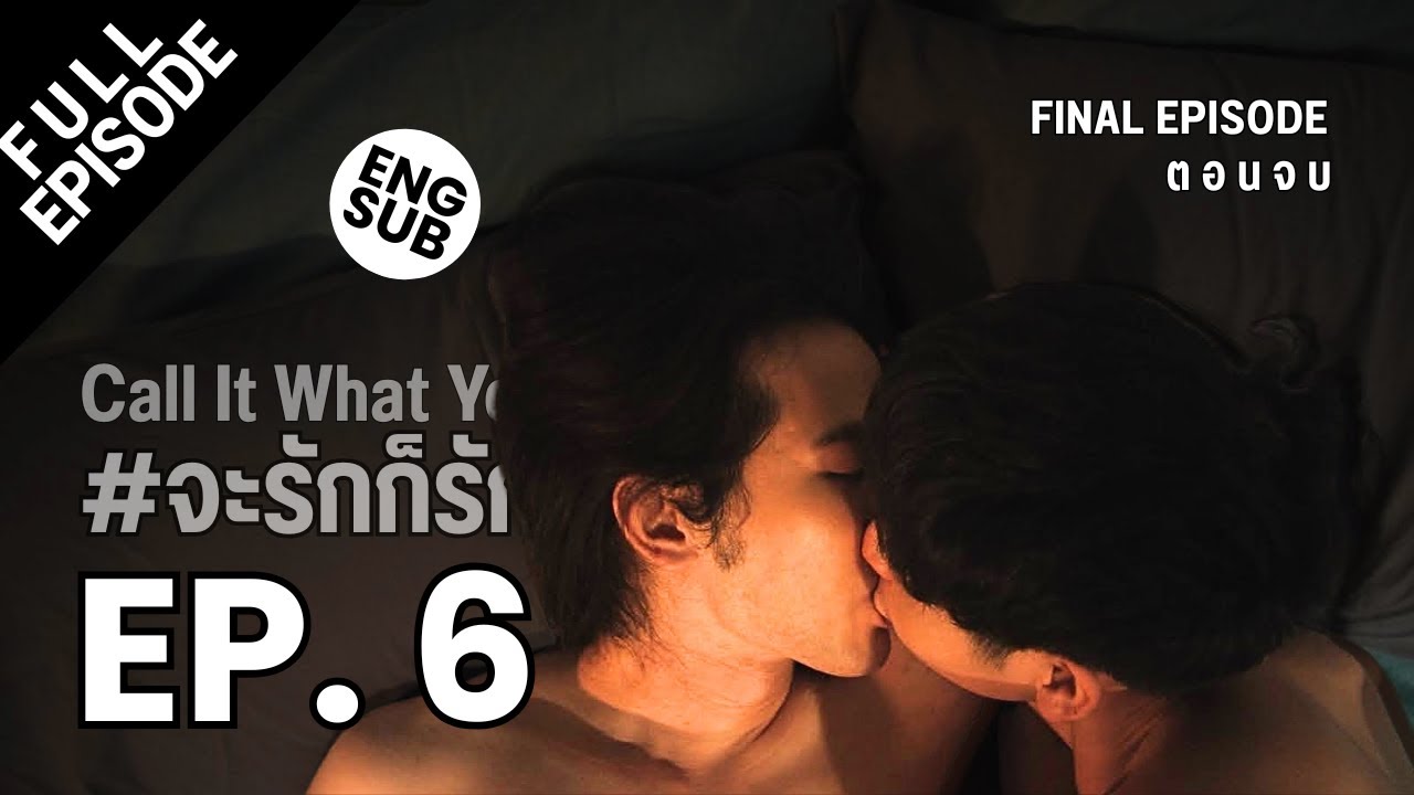 Call It What You Want | Ep.6 | Hot BL Romance | Full Series