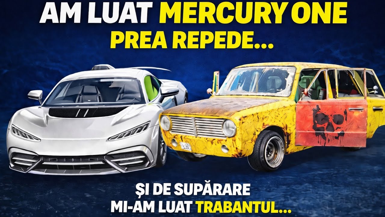 AM LUAT MERCURY ONE… dar am terminat cu TRABANTUL 😭