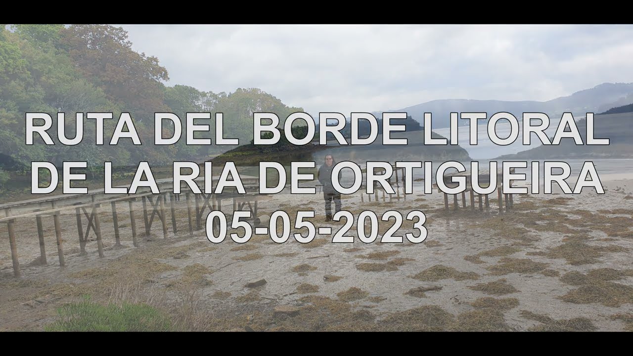 RUTA DEL BORDE LITORAL DE LA RIA DE ORTIGUEIRA 05-05-2023