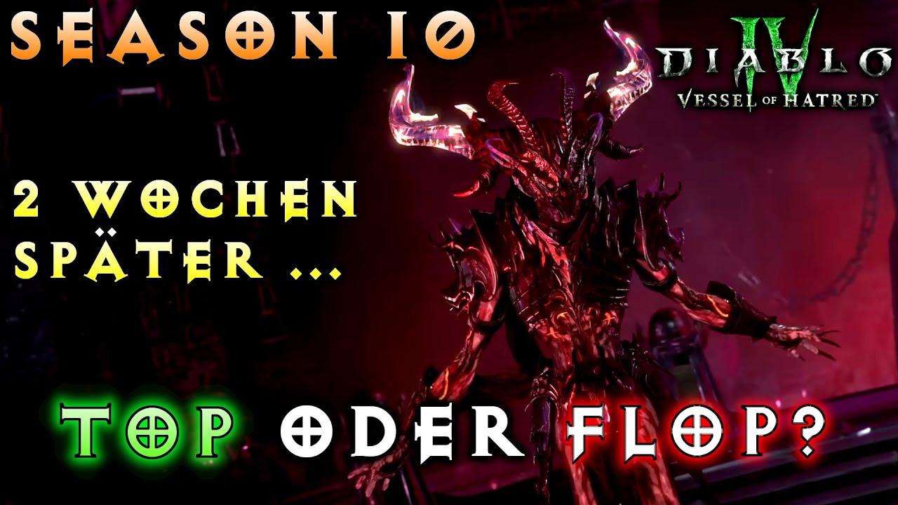 DIABLO 4 Season 10 &ndash; Mein ehrliches Fazit nach 2 Wochen!