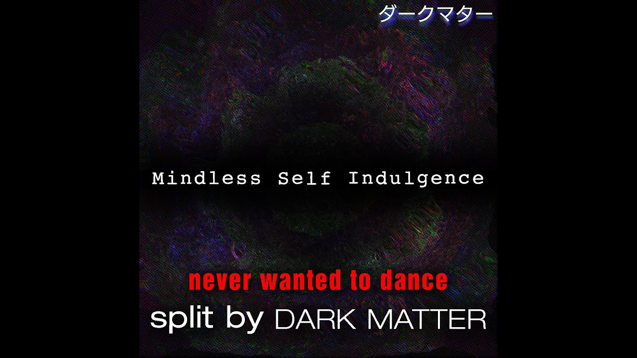 Never Wanted To Dance Instrumental - Mindless Self Indulgence [Dark Matter Split]