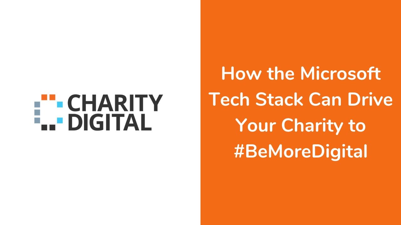 How the Microsoft tech stack can drive your charity to #BeMoreDigital