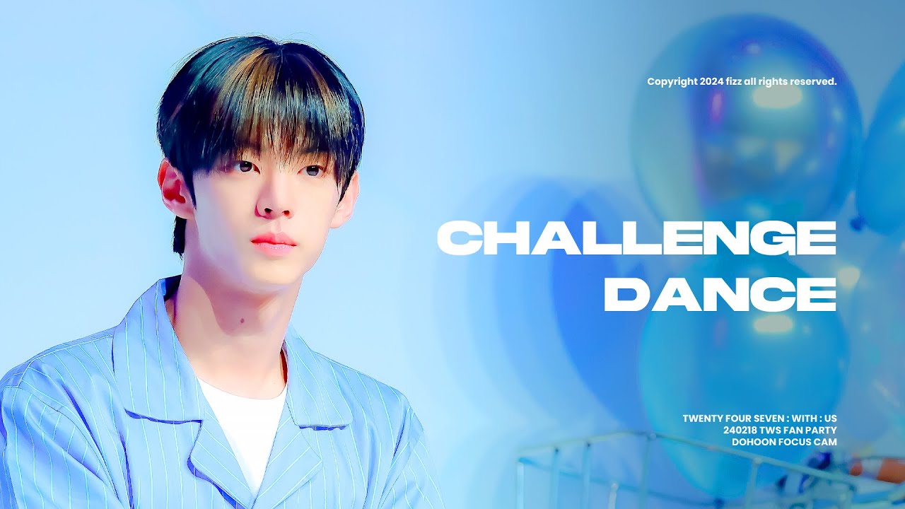 240218 투어스(TWS) FAN PARTY 팬파티 '챌린지 댄스(Challenge dance)'  도훈 직캠 - DOHHON FOCUS