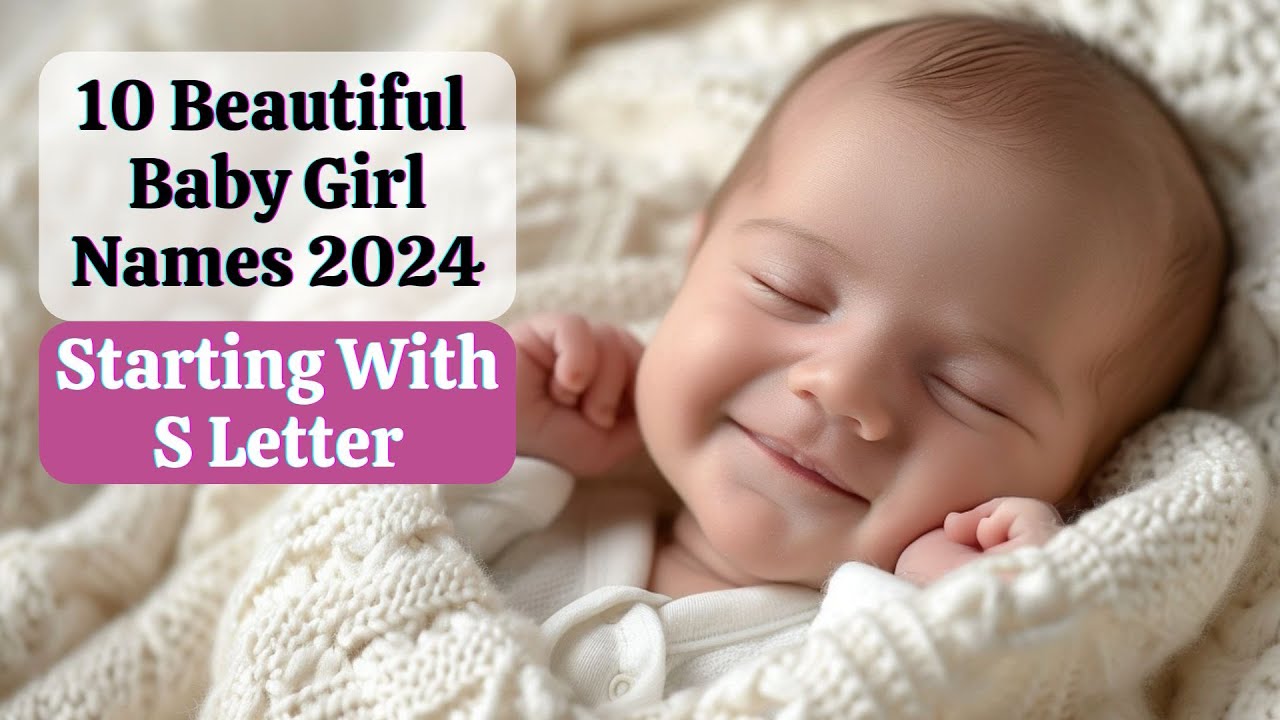 10 Beautiful Baby Girl Names 2024 S Letter, With Meanings