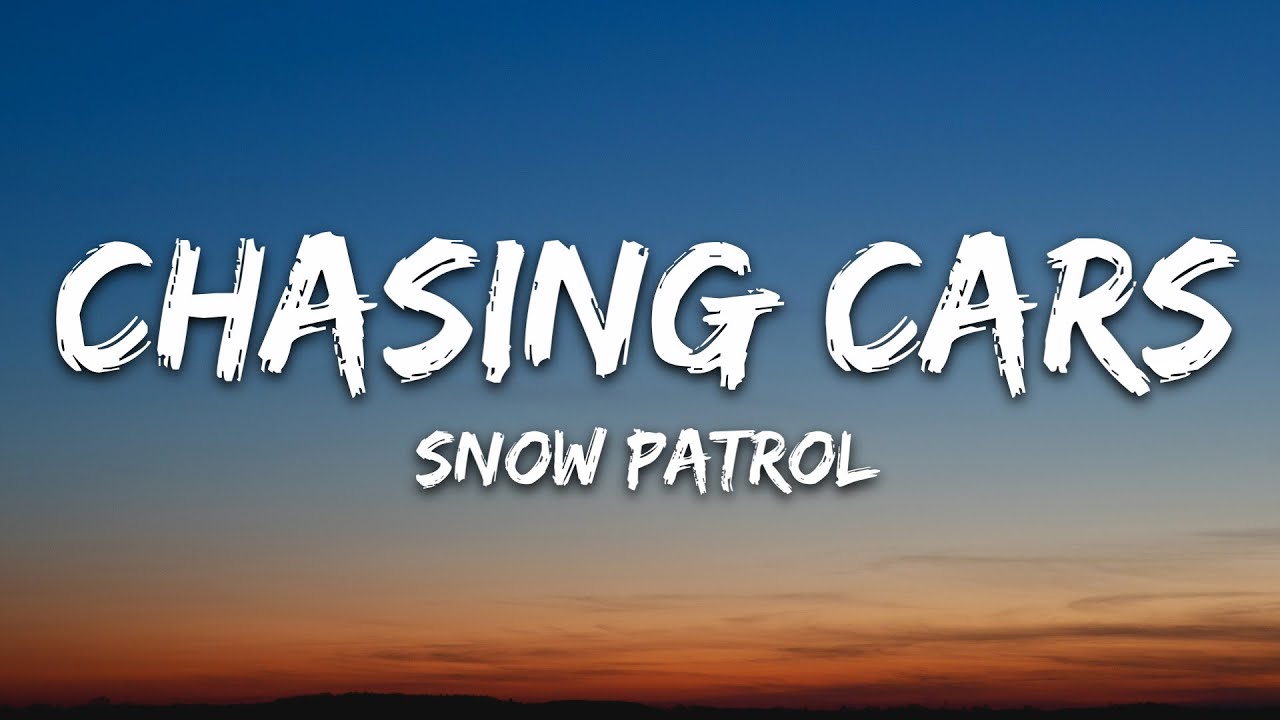 Snow Patrol - Chasing Cars (Lyrics)