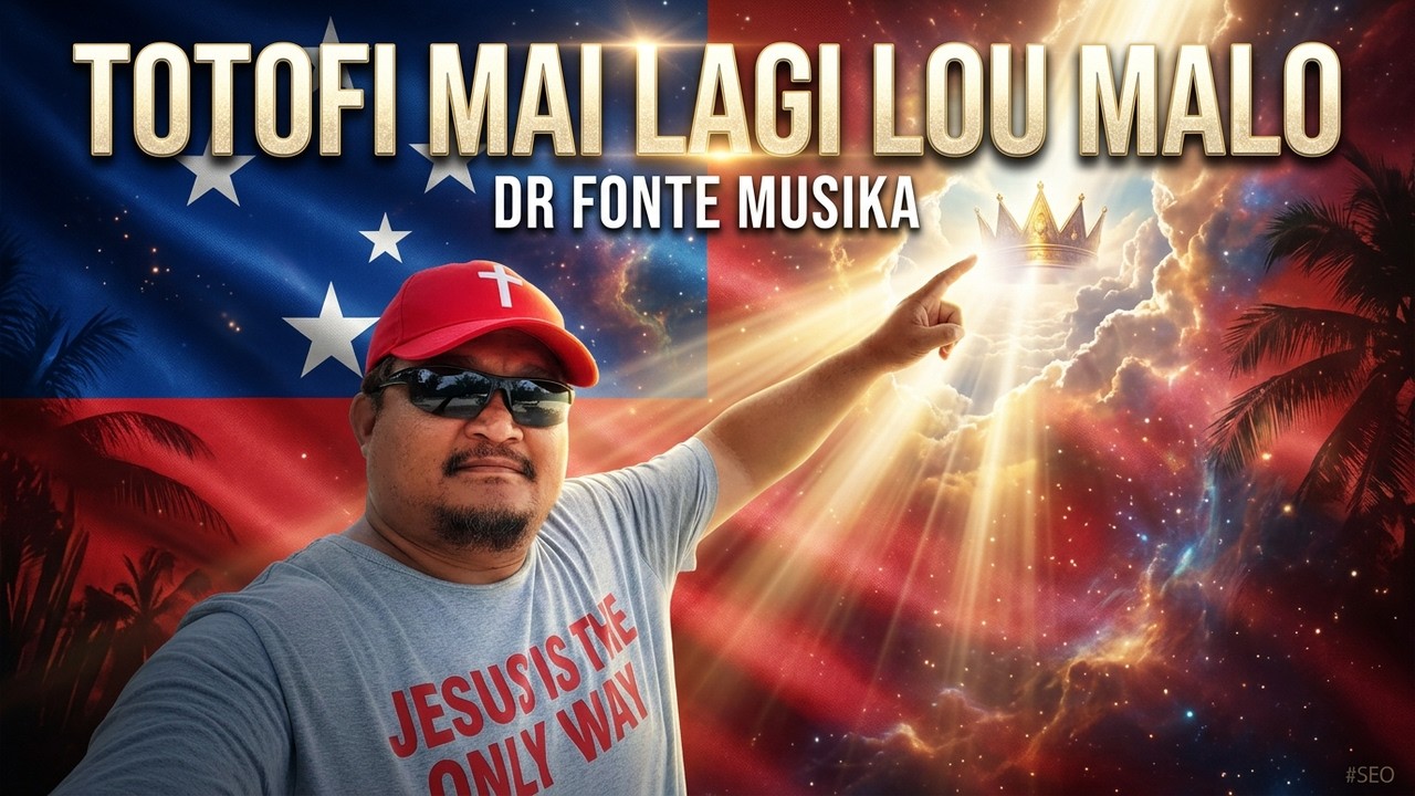 Dr Fonte -Totofi mai lagi (lou malo Samoa) #seo