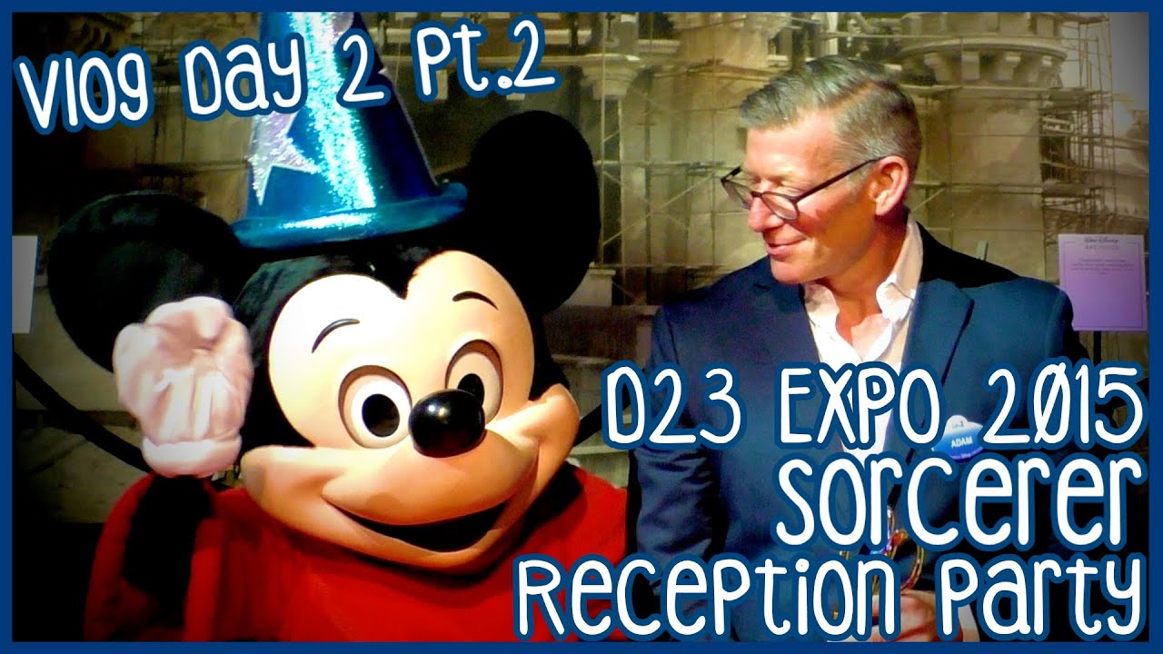 Sorcerer Welcome Reception Party! (D23 Expo 2015 Sorcerer Vlog: Day 2, Pt. 2)