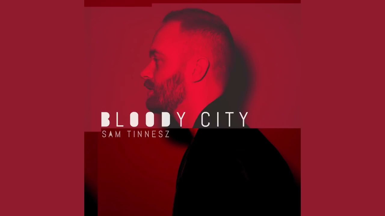 Sam Tinnesz - Bloody City [Official Audio