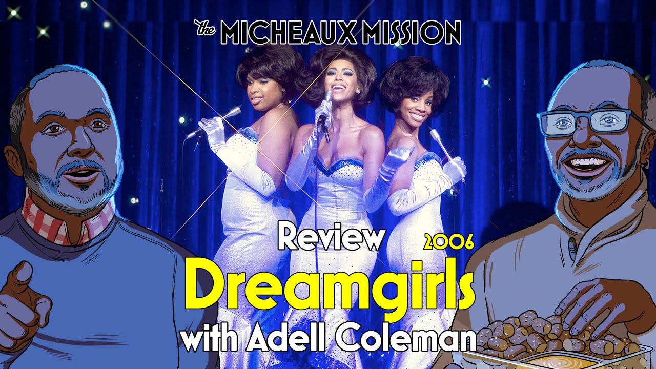 DREAMGIRLS (2006) with Adell Coleman | The Micheaux Mission Review