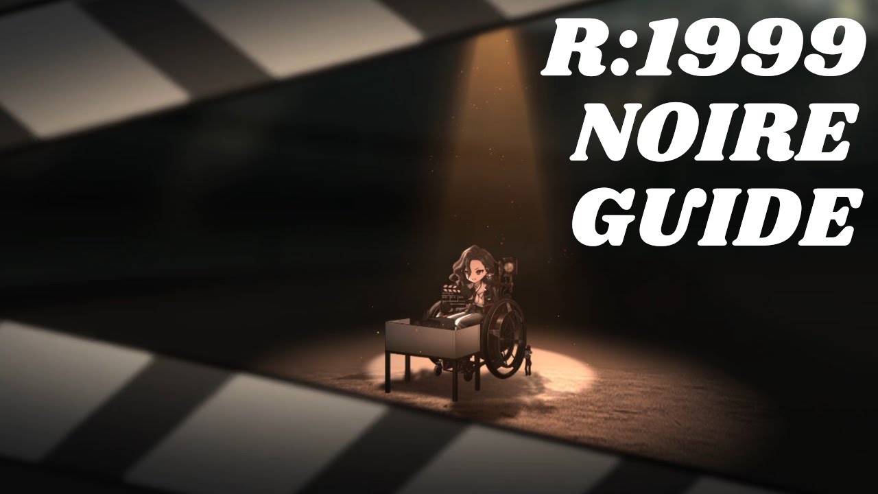 Reverse:1999 -  Noire Guide (2.5) Should I Pull?