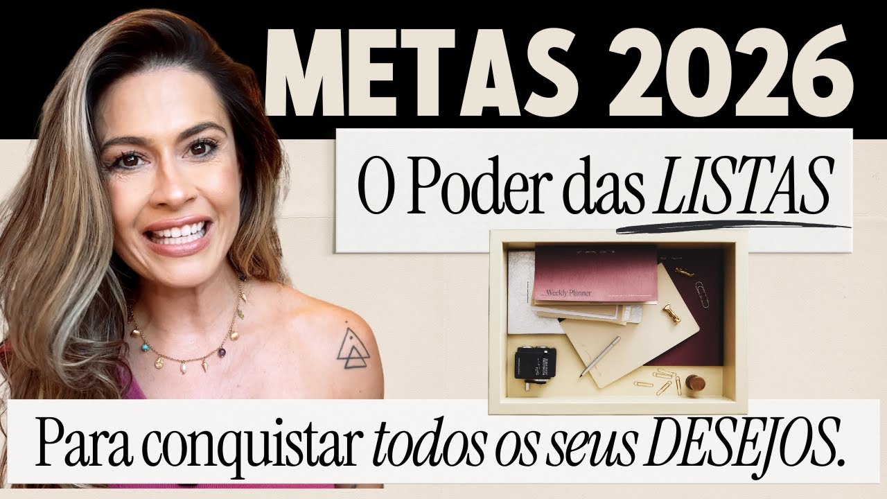 METAS DE 2026: Como fazer as LISTAS para CONQUISTAR TODOS OS SEUS SONHOS