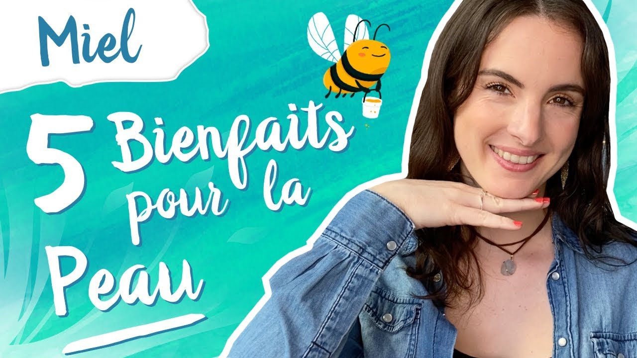 5 BIENFAITS du MIEL sur la PEAU