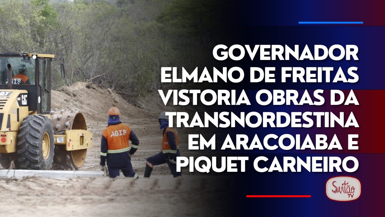 Governador Elmano de Freitas vistoria obras da Transnordestina em Aracoiaba e Piquet Carneiro