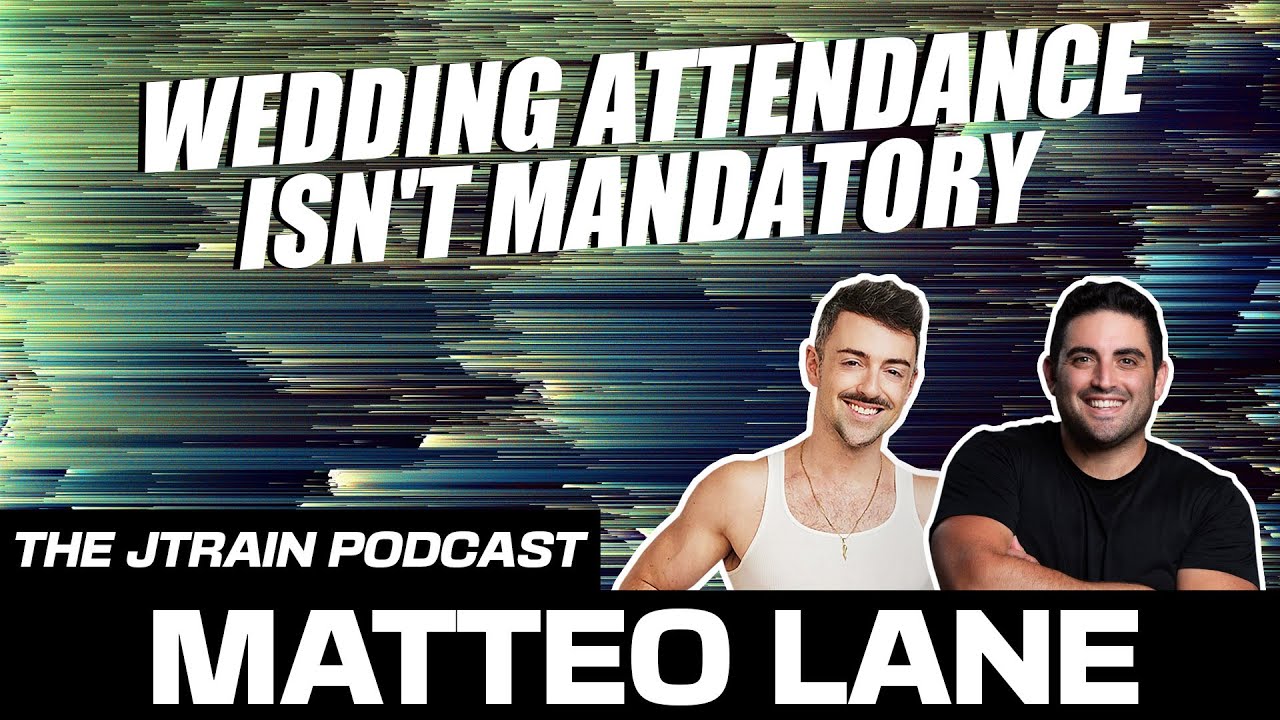 The JTrain Podcast: Wedding Attendance Isn't Mandatory w/ Matteo Lane