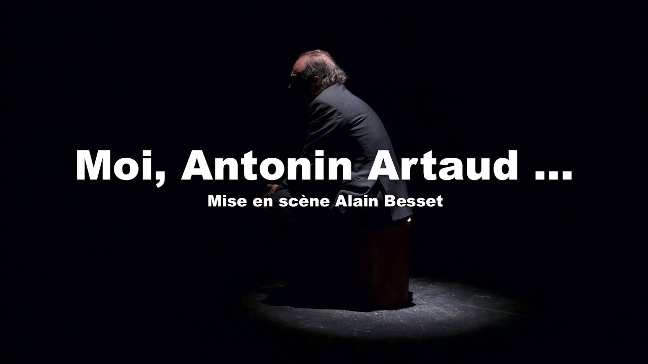 Moi, Antonin Artaud, j'ai donc à dire à la société ... | Extrait Captation | Théâtre Contemporain