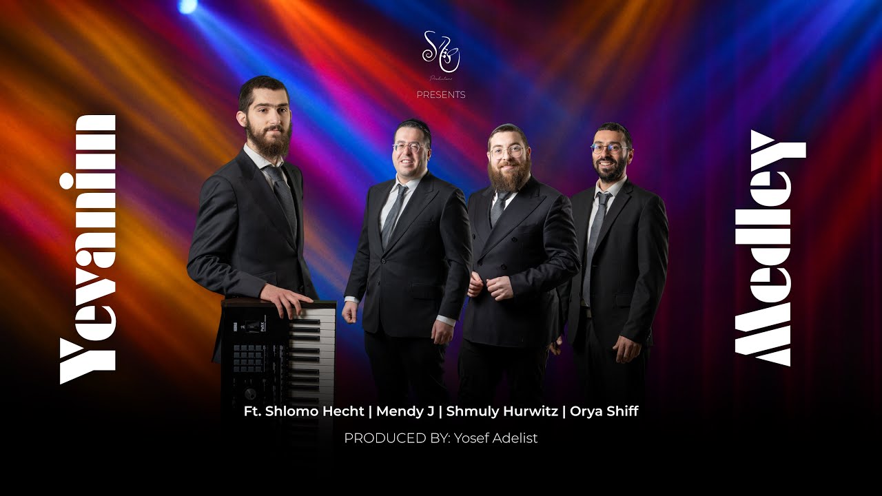 Yevanim Medley feat. Shmuly Hurwitz, Orya Schiff, Mendy J & Yosef Adelist