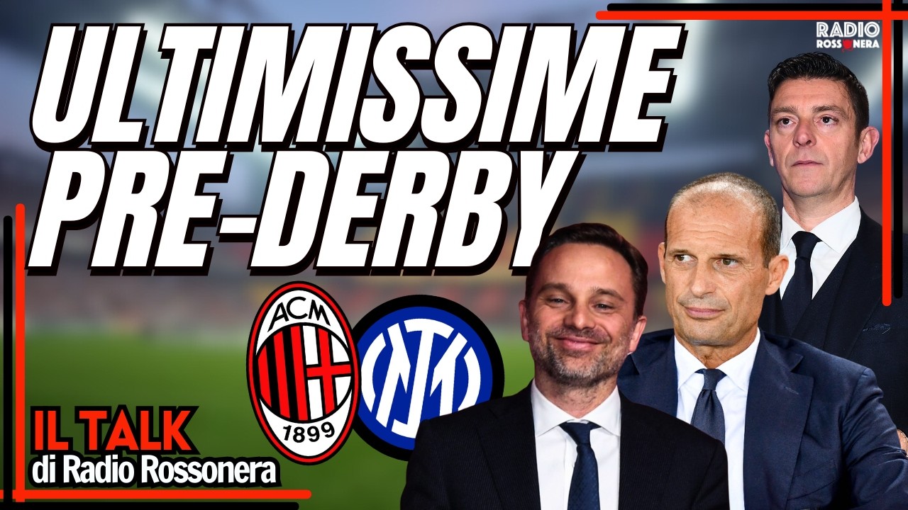MILAN-INTER: LE ULTIMISSIME SUL DERBY | Radio Rossonera Talk