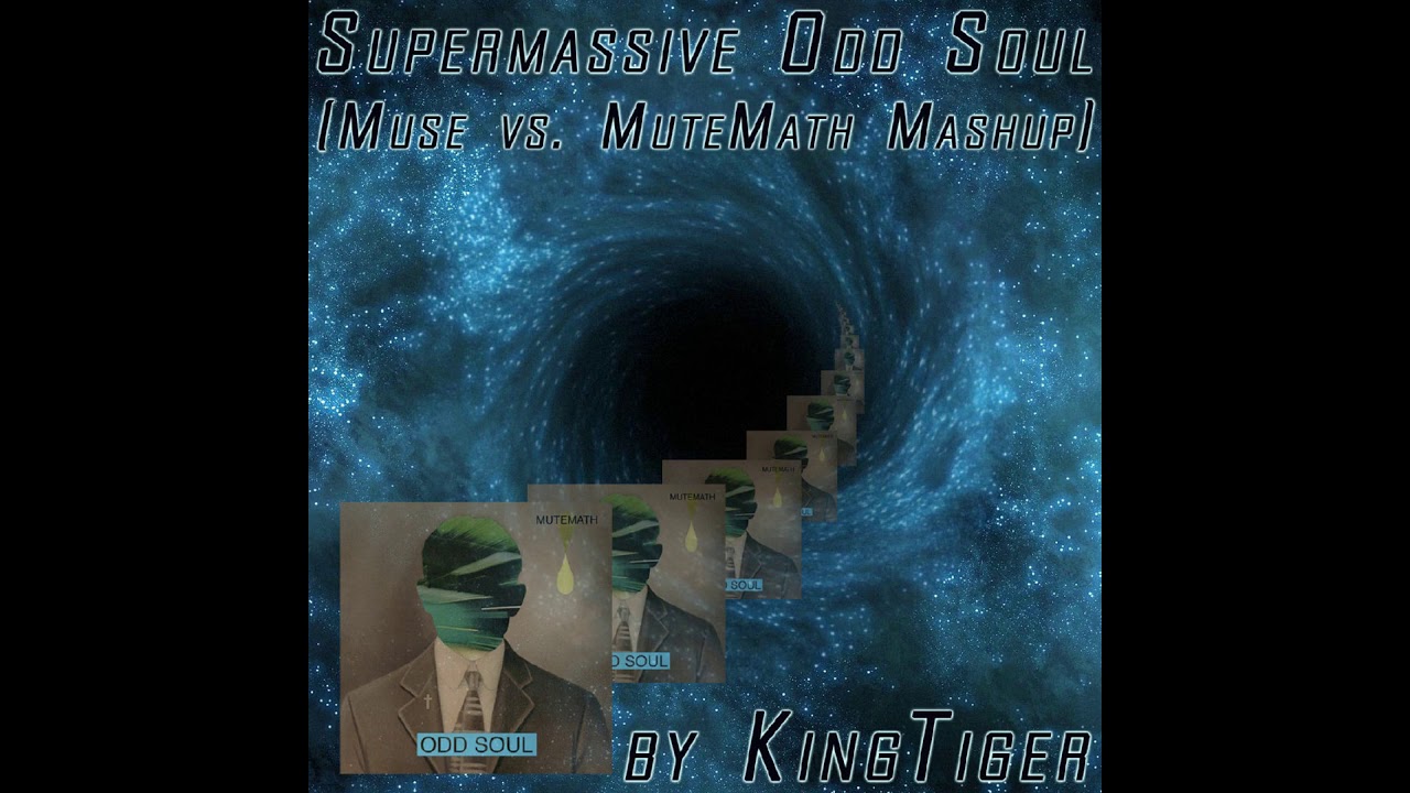 Supermassive Odd Soul (Muse vs. MUTEMATH) - Alternative Rock Mashup