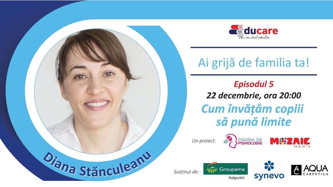 EDUCare (ep. 5) cu Diana Stănculeanu: Cum învățăm copiii să pună limite